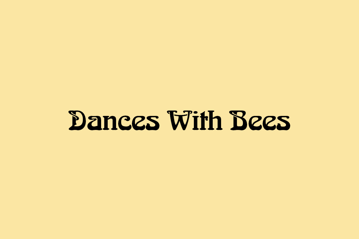 Dances With Bees